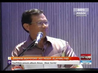 Sarawak berpotensi jadi negeri jelapang padi