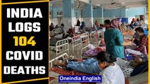 Covid-19 update: India logs 4,184 new cases and 104 deaths in the last 24 hours | Oneindia News