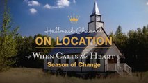 When Calls the Heart s9 - On Location - Season of Change