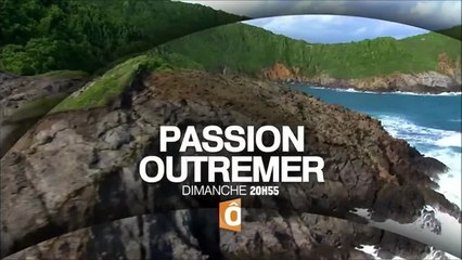 Passion Outre-Mer - Episode 5 : Grand format, Les étonnants visages de la Martinique - 14/05/17