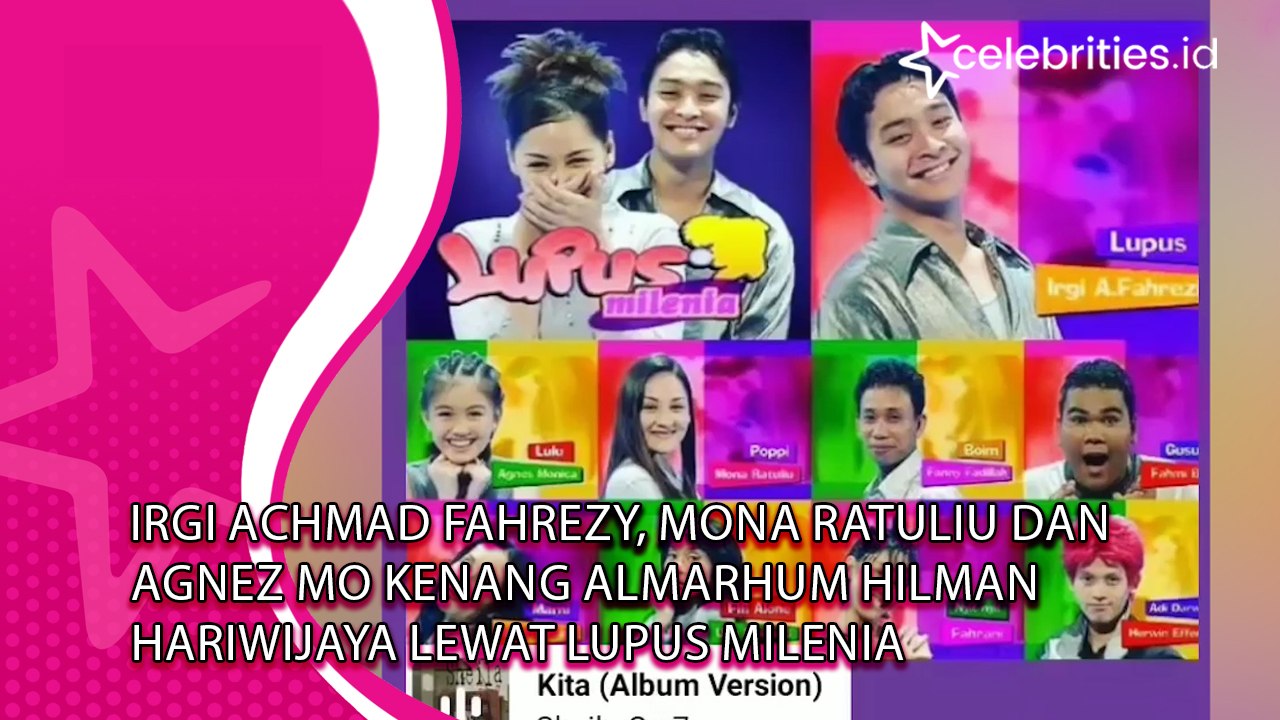 Irgi Achmad Fahrezy, Mona Ratuliu dan Agnez Mo Kenang Almarhum Hilman Hariwijaya Lewat Lupus Milenia