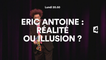 Eric Antoine Réalité ou illusion - France 4 04 07 16
