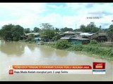 Penduduk tinggal di kawasan sungai perlu berjaga-jaga