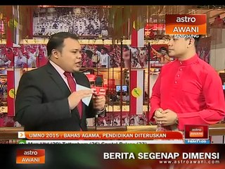 Perhimpunan Agung UMNO 2015:Bahas agama, pendidikan diteruskan