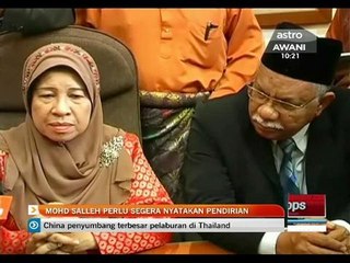 Mohd Salleh perlu perlu segera nyata pendirian