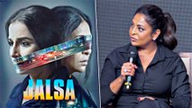 Shefali Shah Talks About Her Role In Jalsa Movie