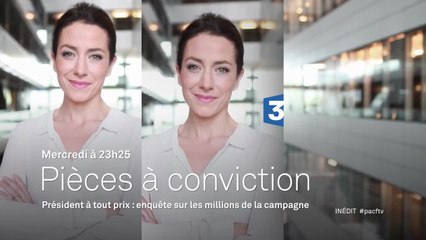 Pièces à Conviction - Président à tout prix : enquête sur les millions de la campagne - 10/05/17