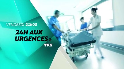 24 heures aux urgences - tous les vendredis - TFX