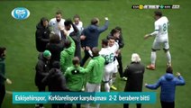 Eskişehirspor - Kırklarelispor: 2 - 2 (Maç sonucu)