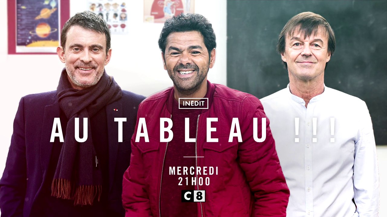 Au tableau ! - Nicolas Hulot, Jamel Debbouze, Manuel Valls - c8 - 07 02 18