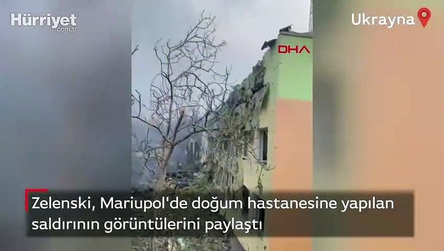 Zelenski, Mariupol'de doğum hastanesine yapılan saldırının görüntülerini paylaştı