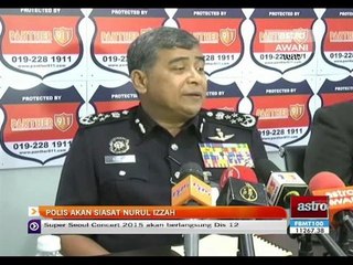 Polis akan siasat Nurul Izzah