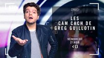 Les cam cach de Greg Guillotin - 02 02 18