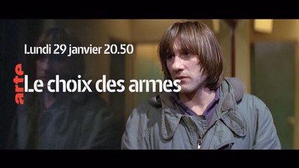 Le Choix des armes - Arte - 29 01 18