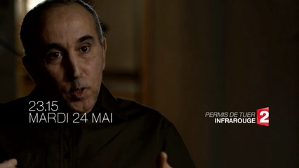 Permis de tuer - Infrarouge France 2 - 24 05 16