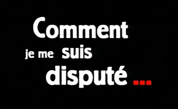 Comment je me suis disputé... (ma vie sexuelle) - VF