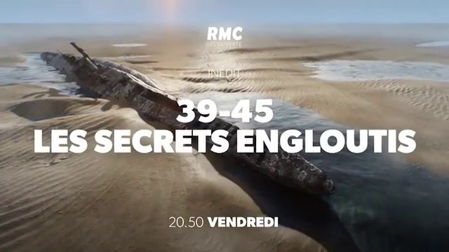 39-45 les secrets engloutis - RMC DECOUVERTE - 12 01 18
