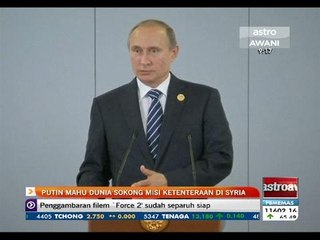 Putin mahu dunia sokong misi ketenteraan di Syria