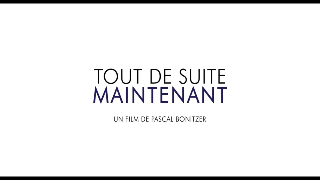 Tout de suite maintenant - VF