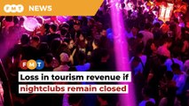 Decision to maintain closure of nightclubs may deter tourists from visiting Malaysia