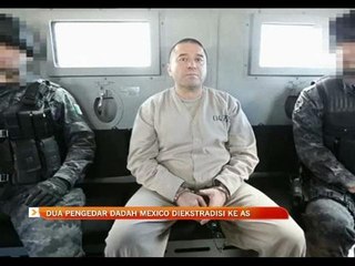 Dua pengedar dadah Mexico diekstradisi ke AS