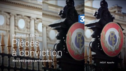Pièces à conviction - Nos très chères ambassades - 20/04/16