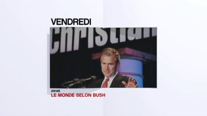 Le Monde selon Bush - 08/04/16