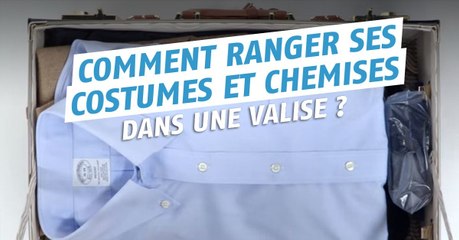 Comment ranger parfaitement vos costumes et vos chemises dans une valise ?
