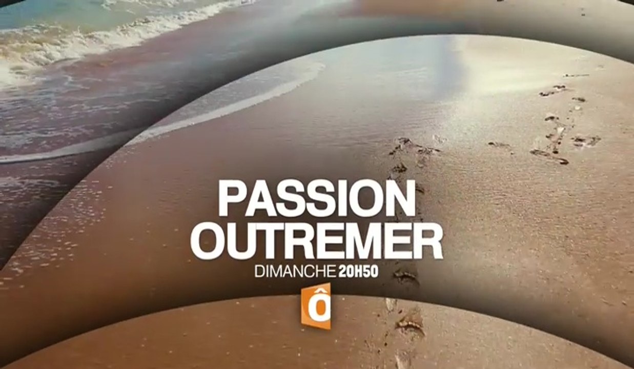 Passion Outre-Mer - Guyane, terre de tous les possibles - 26/02/17