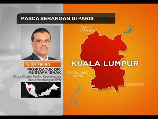 Pasca serangan di Paris: Reaksi Prof Datuk Seri Dr Mustafa Ishak