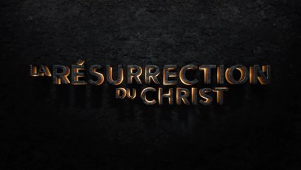 La Résurrection du Christ - VF