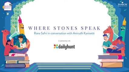 JLF 2022 - Where Stones Speak: Rana Safvi in conversation with Anirudh Kanisetti