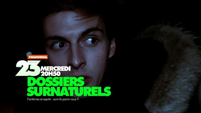 Dossiers surnaturels - Fantômes et esprits : sont-ils parmi nous?