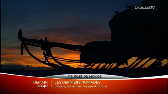Les Derniers nomades - Sibérie, le dernier voyage arctique - 29/03/17