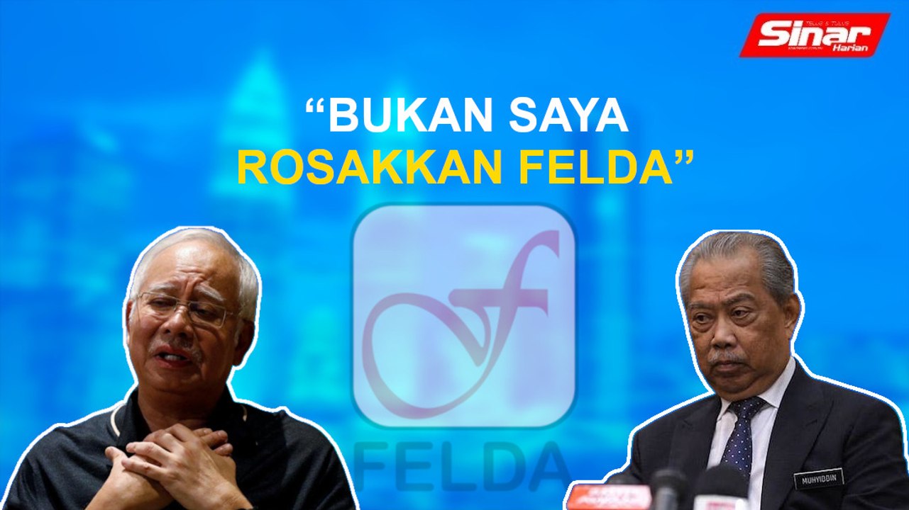SINAR PM: Bukan saya rosakkan Felda