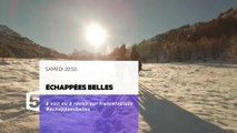 Echappées Belles - La Savoie côté neige - 25/02/17