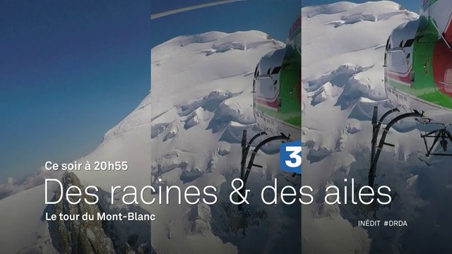 Des racines et des ailes - Le tour du Mont-Blanc - 15 02 17