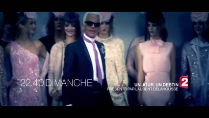 UN JOUR UN DESTIN  - Karl Lagerfeld, être et paraître - 19 02 17