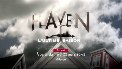 Haven - Dernière saison