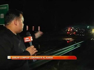 Suasana sekitar lokasi kejadian banjir lumpur di Lebuhraya KL - Karak