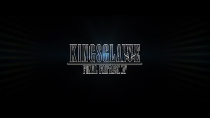 Kingsglaive - Final Fantasy XV - VF