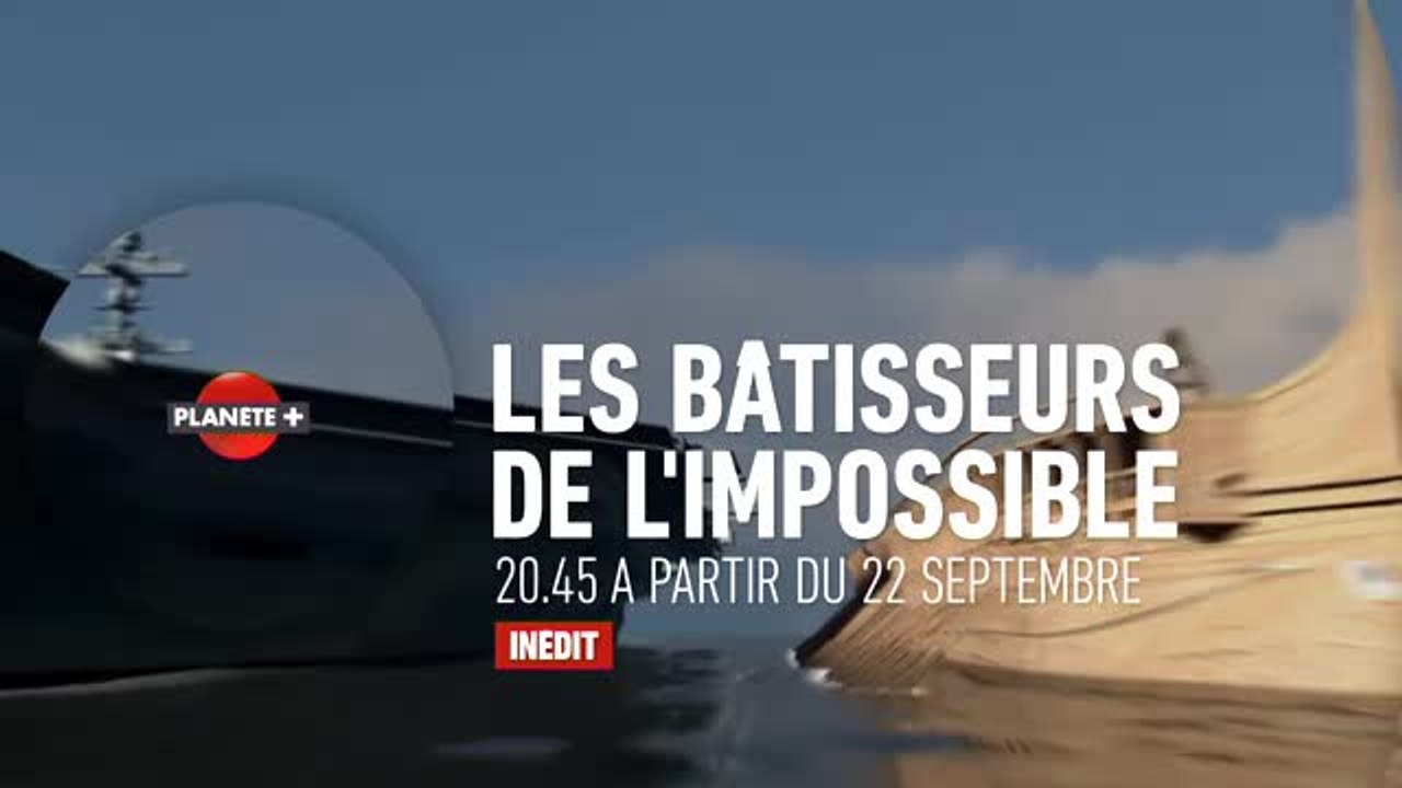 Les Bâtisseurs de l'impossible - Planète+