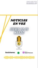 Resumen de noticias de este jueves 10 de marzo