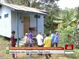 Keluarga harap warga emas Orang Asli ditemui selamat