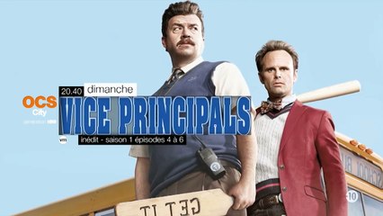 Vice Principals - S1E4/5/6 - OCS