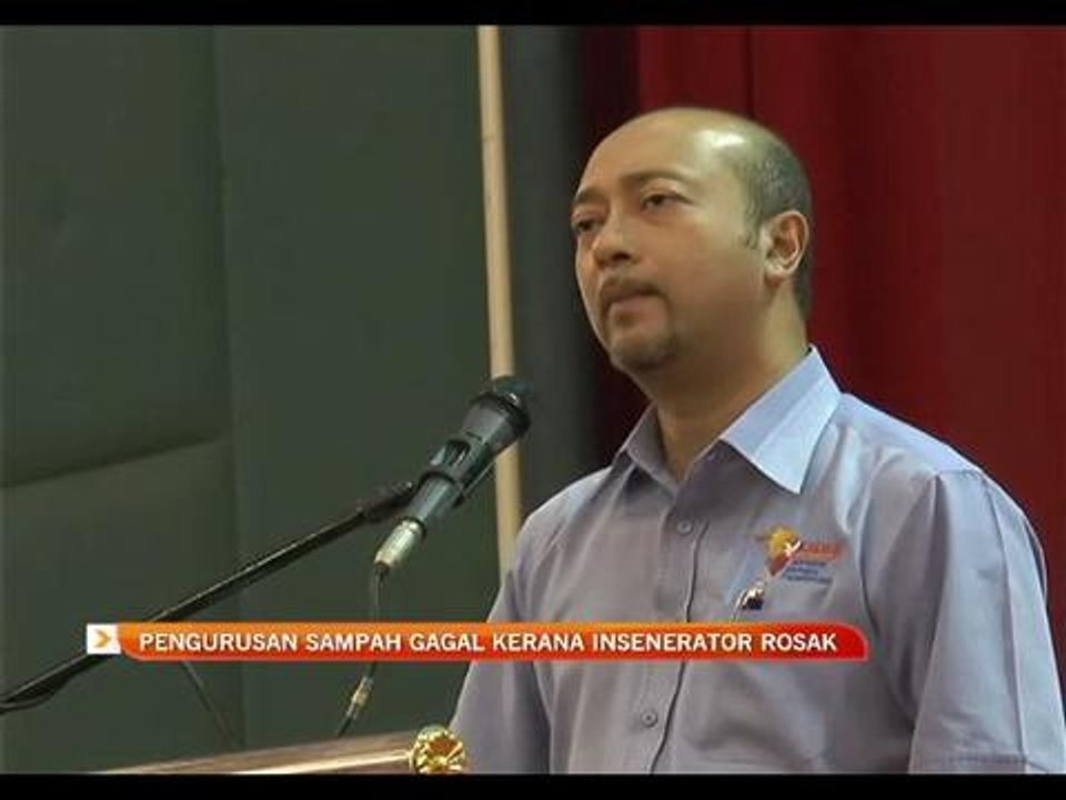 Pengurusan sampah gagal kerana insinerator rosak