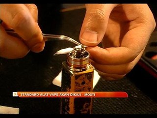 Standard alat vape akan dikaji - MOSTI