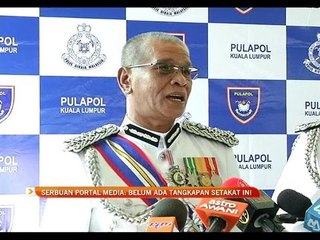 Serbuan portal media: Belum ada tangkapan setakat ini