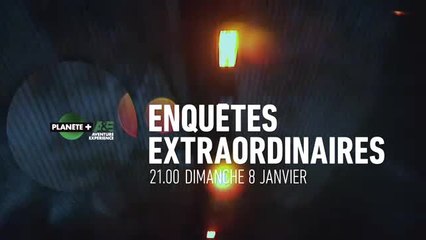 Enquêtes extraordinaires - Planète+ A&E