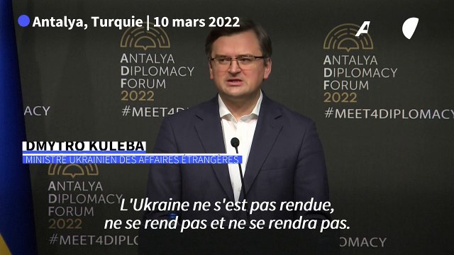 L'Ukraine ne se rendra pas , déclare le ministre des Affaires étrangères Dmytro Kuleba